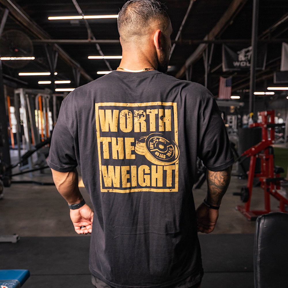 WORTH THE WEIGHT  T-SHIRT